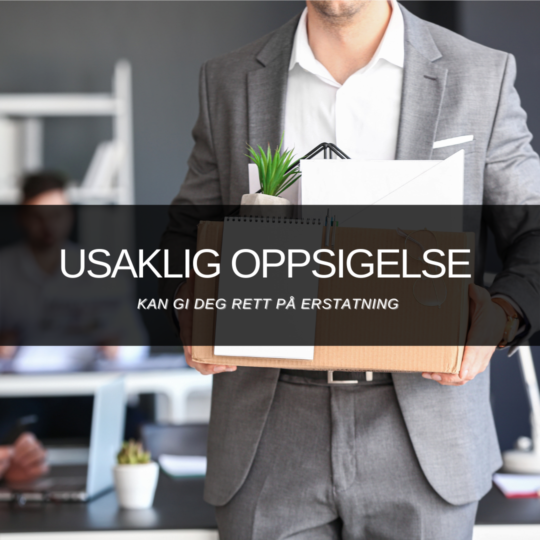 Usaklig oppsigelse. Arbeidsrett advokat. Advokatfirmaet Danielsen & CO AS